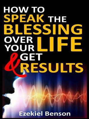 cover image of How to Speak the Blessings Over Your Life and Get Results